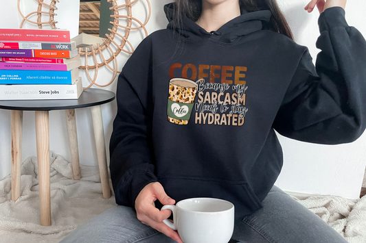 Coffee because my sarcasm needs to stay hydrated [DTF] | Ready to Apply | This is a Physical Product | Transfer |