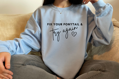 Fix your Ponytail and Try Again [Screen Print] | Ready to Apply | This is a Physical Product | Transfer |