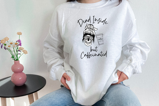 Dead Inside but Caffeinated Inside [Screen Print] | Ready to Apply | This is a Physical Product | Transfer |